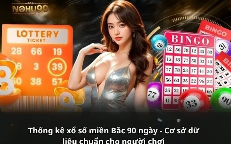 Thống kê xổ số miền Bắc 90 ngày